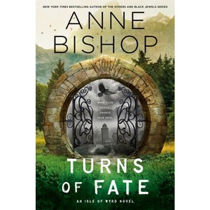 Turns of Fate - (An Isle of Wyrd Novel) by  Anne Bishop (Hardcover) - 1 of 1