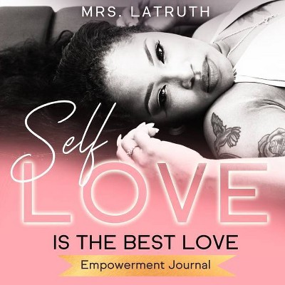 Self Love is the Best Love - by  Briana Hampton (Paperback)