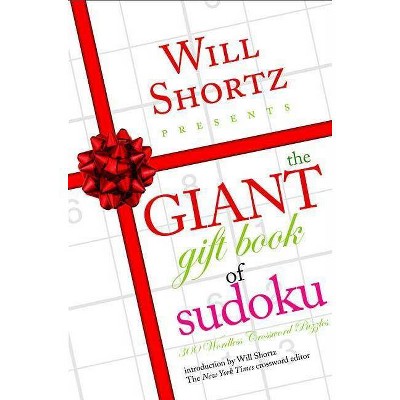 Will Shortz Presents the Giant Gift Book of Sudoku - (Paperback)