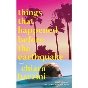 Things That Happened Before the Earthquake - by  Chiara Barzini (Paperback) - 1 of 1