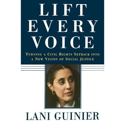 Lift Every Voice - by  Lani Guinier (Paperback)