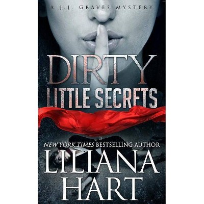 Dirty Little Secret - (J.J. Graves Mystery) by  Liliana Hart (Paperback)