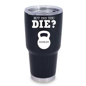 100 North 30 Ounce Stainless Steel On the Go Travel Tumbler With Push Top Lid, But Did You Die Black - 1 of 4