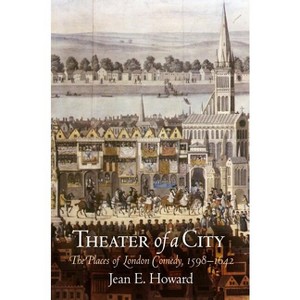 Theater of a City - by  Jean E Howard (Paperback) - 1 of 1