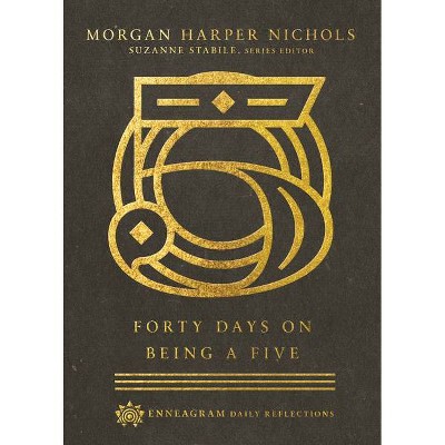 Forty Days on Being a Five - (Enneagram Daily Reflections) by  Morgan Harper Nichols (Hardcover)