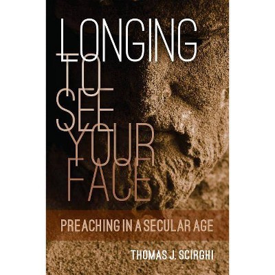 Longing to See Your Face - by  Thomas J Scirghi (Paperback)