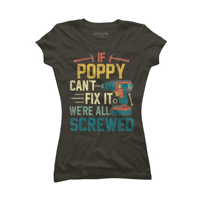 Junior's Design By Humans If Poppy Can't Fix It We're All By nathanhoang T-Shirt