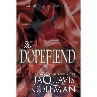 The Dopefiend ( Dopeman's Trilogy) (Reissue) (Paperback) by Jaquavis Coleman