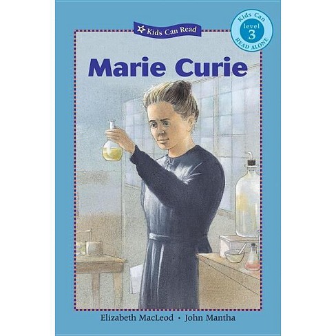 Marie Curie - (Kids Can Read) by  Elizabeth MacLeod (Paperback) - image 1 of 1