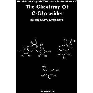 The Chemistry of C-Glycosides - (Tetrahedron Organic Chemistry) by  D E Levy & Levy & Lilly Ed Tang (Paperback) - 1 of 1