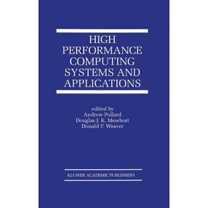High Performance Computing Systems and Applications - (The Springer International Engineering and Computer Science) (Hardcover) - 1 of 1