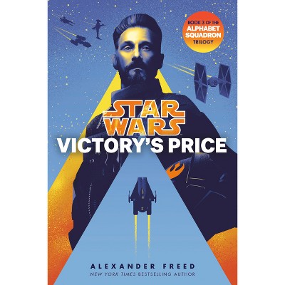 Victory's Price (Star Wars) - (Star Wars: Alphabet Squadron) by  Alexander Freed (Paperback)