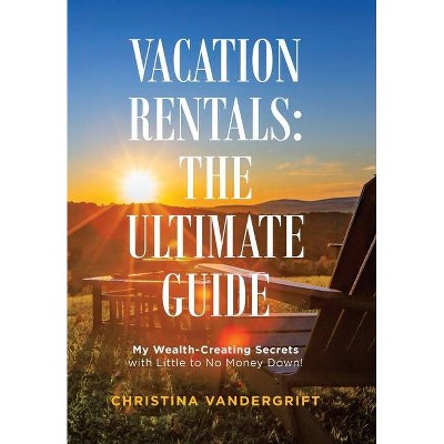 Vacation Rentals - by  Christina Vandergrift (Hardcover)