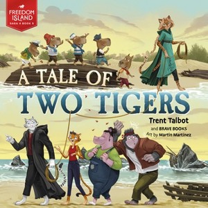 A Tale of Two Tigers - (Freedom Island) by  Trent Talbot (Paperback) - 1 of 1