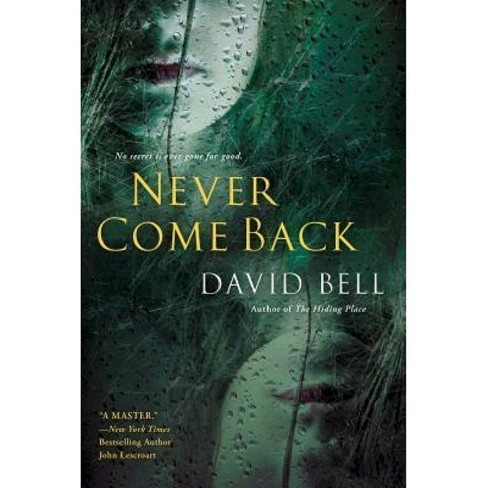 Never Come Back (Paperback) by David Bell - image 1 of 1