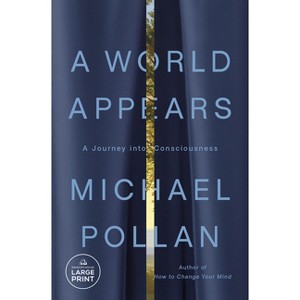 A World Appears - Large Print by  Michael Pollan (Paperback) - 1 of 1