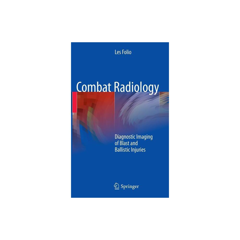 Combat Radiology - by Les R Folio (Hardcover)