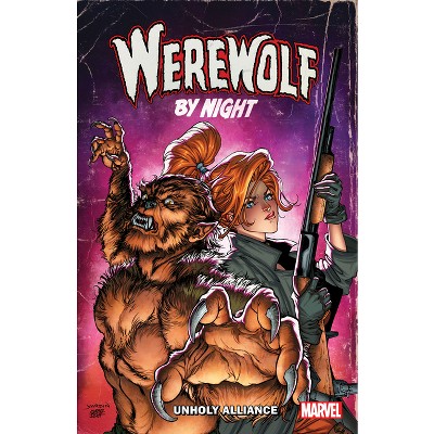 Werewolf by Night: Unholy Alliance - by  Derek Landy & Marvel Various (Paperback)