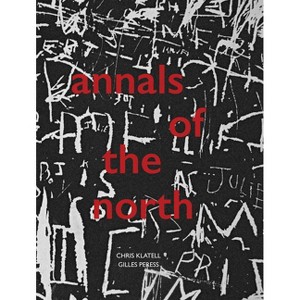 Gilles Peress and Chris Klatell: Annals of the North - (Paperback) - 1 of 1