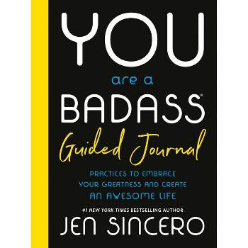 You Are a Badass: A Guided Journal - by Jen Sincero