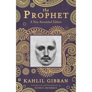 The Prophet - Annotated by  Kahlil Gibran & Suheil Badi Bushrui (Paperback) - 1 of 1