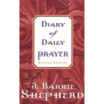 Diary of Daily Prayer, Second Edition - 2nd Edition by  J Barrie Shepherd (Paperback)