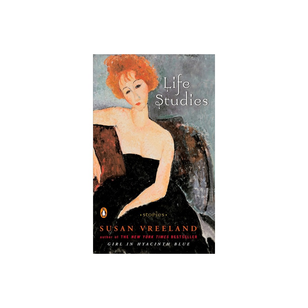 Life Studies - by Susan Vreeland (Paperback)