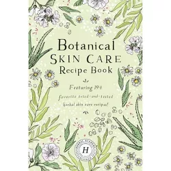 Botanical Skin Care Recipe Book - 2nd Edition (Paperback)