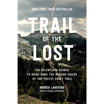 Trail of the Lost - by  Andrea Lankford (Hardcover)