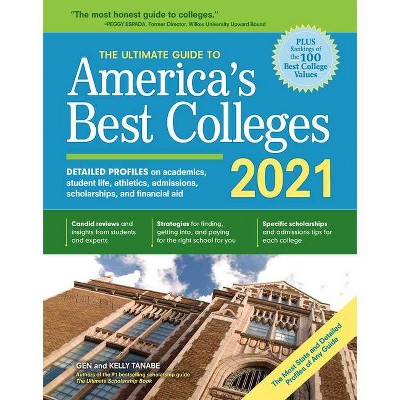 The Ultimate Guide to America's Best Colleges 2021 - 10th Edition by  Gen Tanabe & Kelly Tanabe (Paperback)