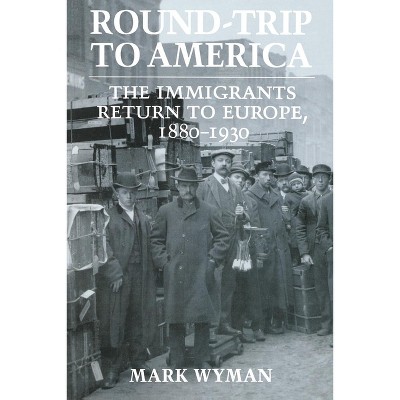 Round-Trip to America - by  Mark Wyman (Hardcover)