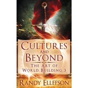 Cultures and Beyond - (Art of World Building) by Randy Ellefson - 1 of 1