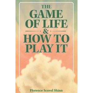 The Game of Life & How to Play It - by  Florence Scovel Shinn (Paperback) - 1 of 1