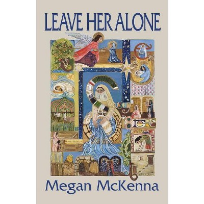 Leave Her Alone - by  Megan McKenna (Paperback)