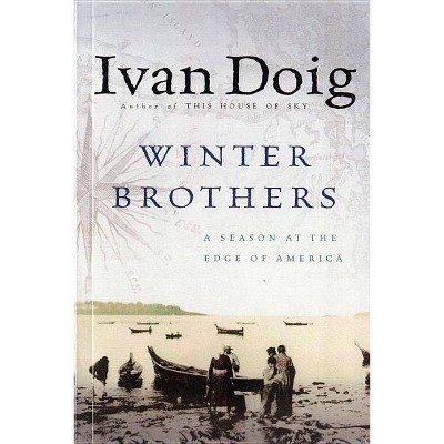 Winter Brothers - by  Ivan Doig (Paperback)