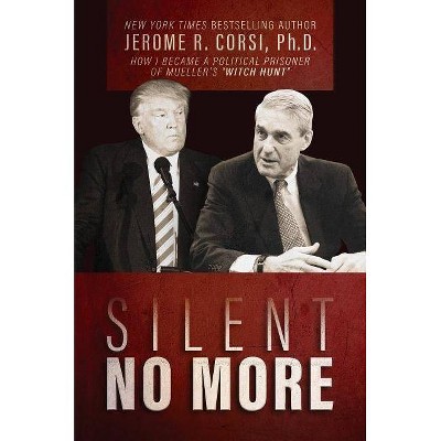 Silent No More - by  Jerome R Corsi (Hardcover)