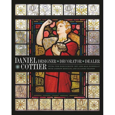 Daniel Cottier - by  Petra Ten-Doesschate Chu & Max Donnelly & Andrew Montana & Suzanne Veldink (Hardcover)