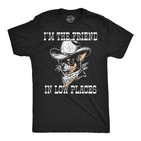 Мужские футболки Crazy Dog T-Shirts, Inc. Mens Funny T Shirts Im The Friend In Low Places Sarcastic Graphic Novelty Tee For Men - Crazy Dog Men's T Shirt For Music Lovers Black M