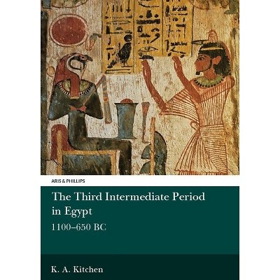 The Third Intermediate Period in Egypt, 1100-650bc - (Aris & Phillips Classical Texts) by  Kenneth Kitchen (Paperback)