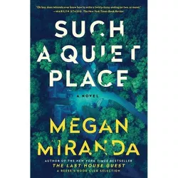 Such a Quiet Place - by Megan Miranda