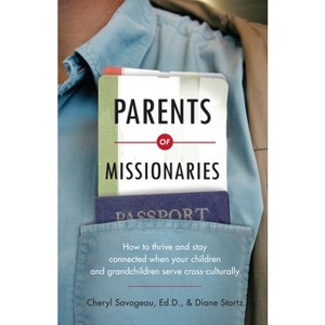Parents of Missionaries - by  Cheryl Savageau & Diane Stortz (Paperback) - 1 of 1