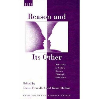 Reason and Its Other - (Berg European Studies) by  Wayne Hudson (Hardcover)