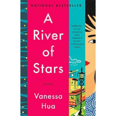 A River of Stars - by  Vanessa Hua (Paperback)