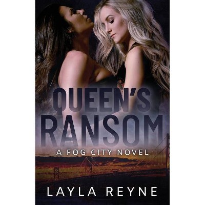 Queen's Ransom - (Fog City) by  Layla Reyne (Paperback)