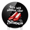 The Wizard of Oz All About the Shoes Acrylic Cake Topper Party Decoration for Wedding Anniversary Birthday Graduation - 3 of 4