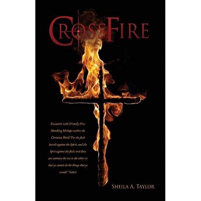 Crossfire - by  Sheila A Taylor (Paperback)