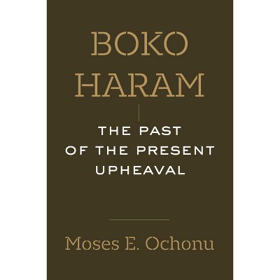 Boko Haram - by Moses E Ochonu