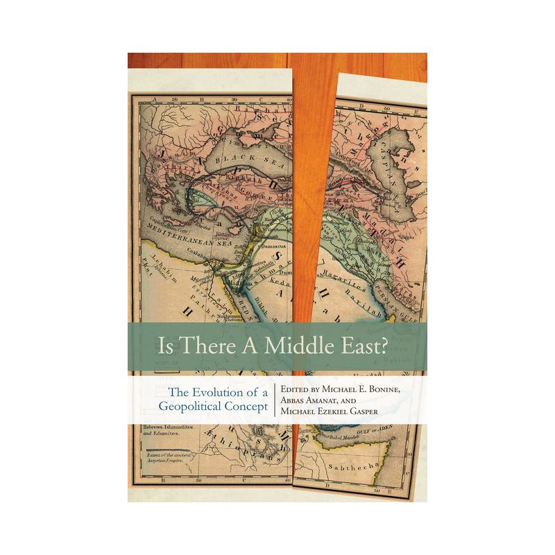 Is There a Middle East? - by  Michael E Bonine & Abbas Amanat & Michael Ezekiel Gasper (Paperback), 1 of 2
