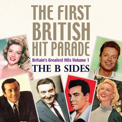 Various Artists - First British Hit Parade: The B Sides (various ...