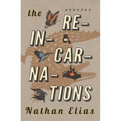 The Reincarnations - by  Nathan Elias (Paperback)